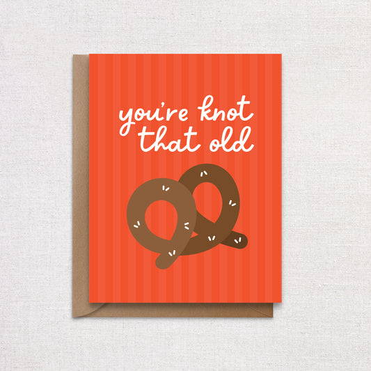Knot That Old Pretzel Foodie Birthday Card
