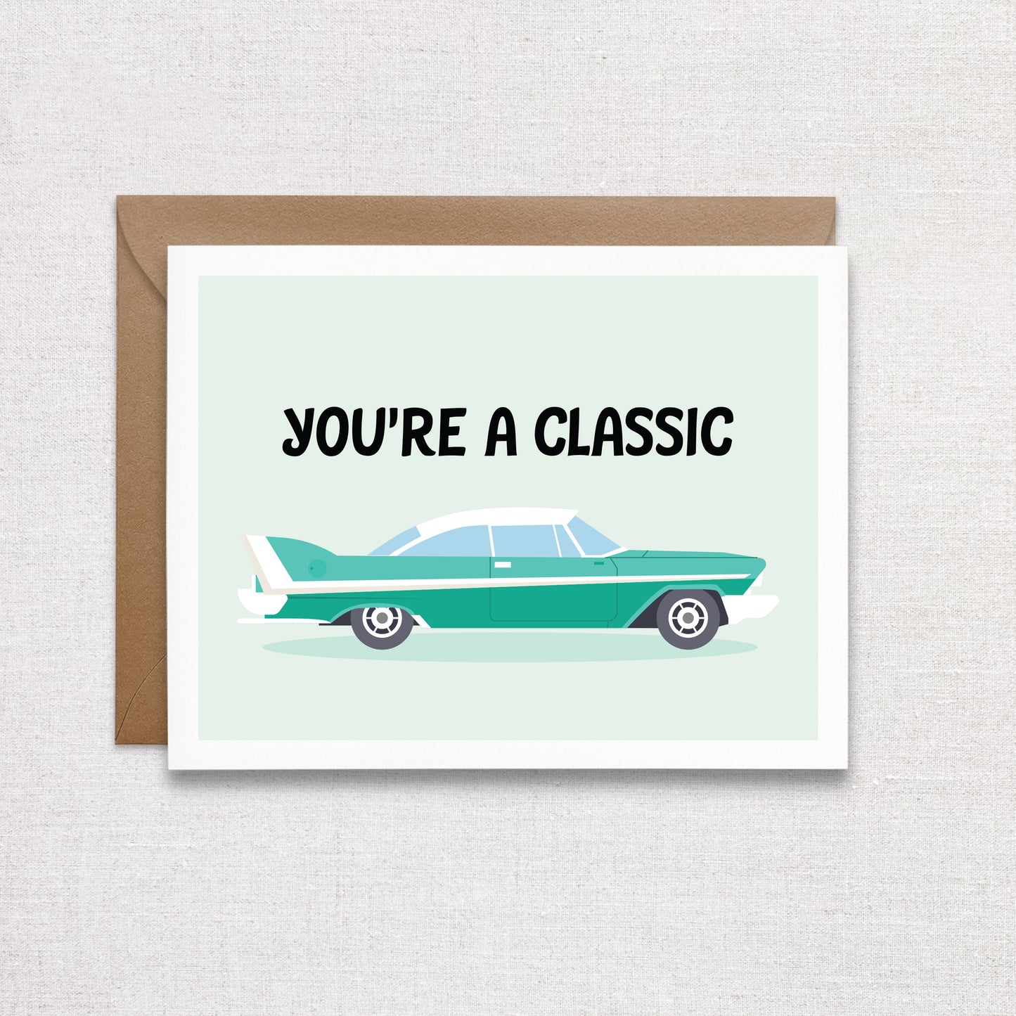 You're A Classic - Classic Car Greeting Card