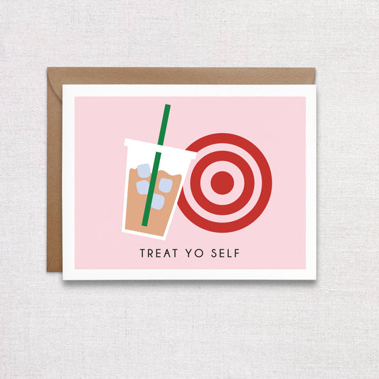 Treat Yo Self Greeting Card